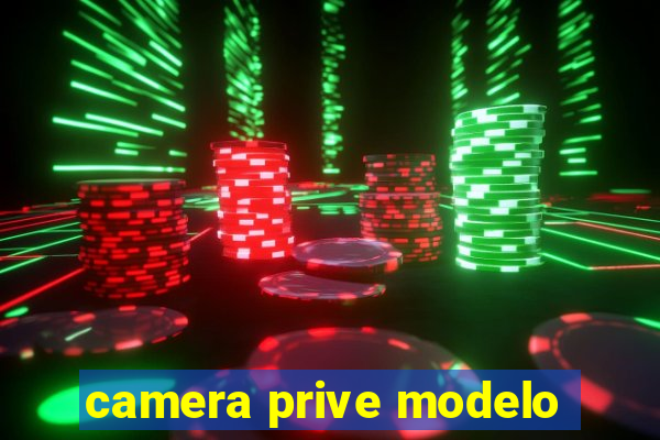 camera prive modelo